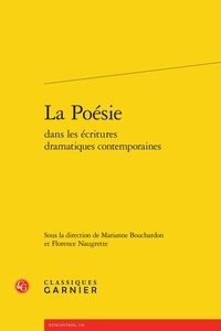  Classiques Garnier - La poésie dans les écritures dramatiques contemporaines.
