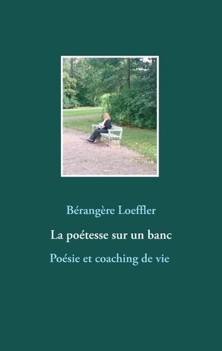 Bérangère Loeffler - La poétesse sur un banc.