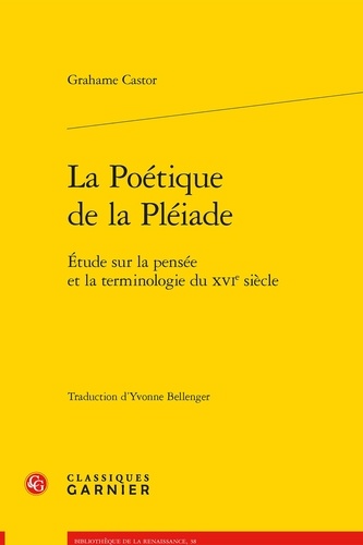 La poétique de la Pléiade. Etude sur la pensée et la terminologie du XVIe siècle