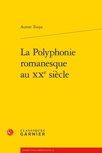 Aurore Touya - La polyphonie romanesque au XXe siècle.