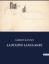Gaston Leroux - Les classiques de la littérature  : LA POUPÉE SANGLANTE - ..