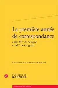  Madame de Sévigné - La première année de correspondance entre Mme de Sevigne et Mme de Grignan.