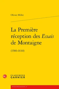 La première réception des essais de montaigne (1580-1640)