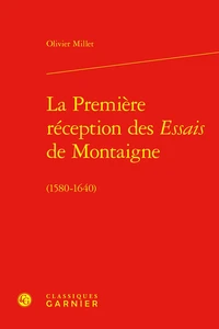 La première réception des essais de Montaigne (1580-1640)