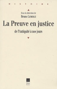 La preuve en justice de l'Antiquité à nos jours