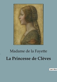 La fayette madame De - La Princesse de Clèves.