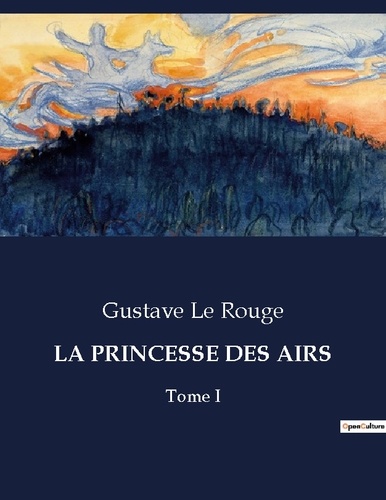 Rouge gustave Le - Les classiques de la littérature  : La princesse des airs - Tome I.