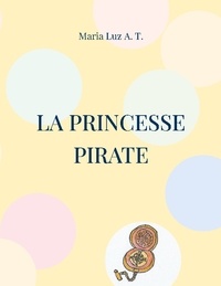Maria Luz A. T. - La princesse pirate.