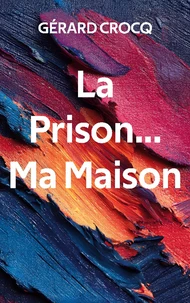 La Prison... Ma Maison