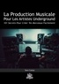 Yann Costaz - La Production Musicale Pour Les Artistes Underground - 101 Secrets Pour Créer Tes Morceaux Facilement.