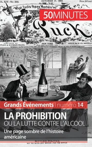 La prohibition ou la lutte contre l'alcool