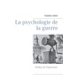 Gustave Lebon - La psychologie de la guerre.