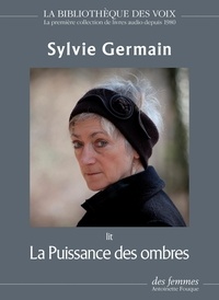 Sylvie Germain - La puissance des ombres. 1 CD audio