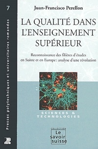 Juan-Francisco Perellon - La qualité dans l'enseignement supérieur - Reconnaissance des filières d'études en Suisse et en Europe : analyse d'une révolution.