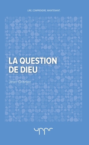 Jean Granier - La question de dieu.