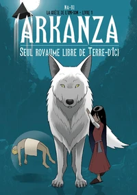 Arkanza, seul royaume libre de Terre-d'Ici