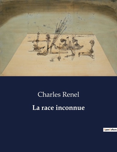 Les classiques de la littérature  La race inconnue. .