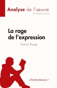 Natacha Lafond - La rage de l'expression - Francis Ponge.