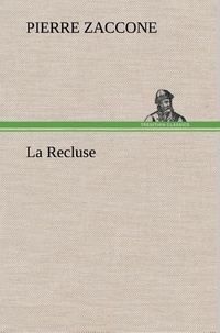 Pierre Zaccone - La Recluse - La recluse.