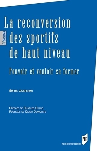 Sophie Javerlhiac - La reconversion des sportifs de haut niveau - Pouvoir et vouloir se former.