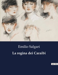 Emilio Salgari - Classici della Letteratura Italiana  : La regina dei Caraibi - 6294.
