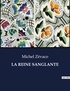 Michel Zévaco - Les classiques de la littérature  : La reine sanglante - ..