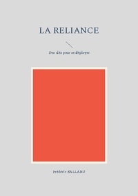 Frédéric Balland - La reliance - Des clés pour se déployer.