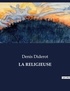 Denis Diderot - Les classiques de la littérature  : La religieuse - ..