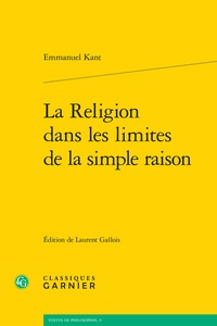 Emmanuel Kant - La religion dans les limites de la simple raison.