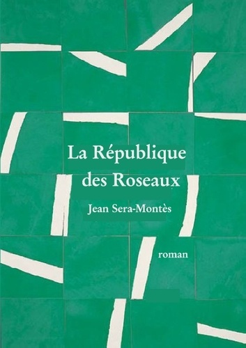 Jean Sera-Montes - La république des roseaux - Une histoire pour enfants racontée aux grandes personnes.