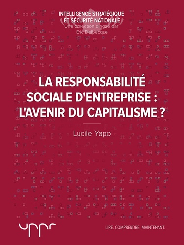 La responsabilité sociale d'entreprise. L'avenir du capitalisme ?