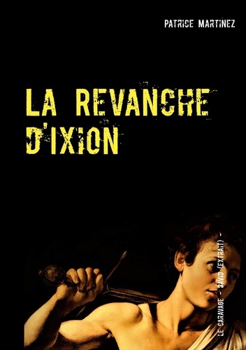 Patrice Martinez - La Revanche d'Ixion.