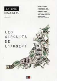 Nicolas Menguy - La revue des affaires N° 4 : Les circuits de l'argent.