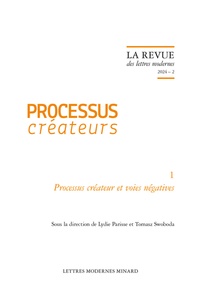  Classiques Garnier - La Revue des lettres modernes  : Processus créateur et voies négatives.