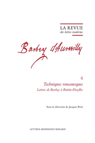 La Revue des lettres modernes. Techniques romanesques Lettres de Barbey à Bottin-Desylles