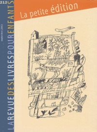  Collectif - La revue des livres pour enfants N° 212 septembre 200 : La petite édition.