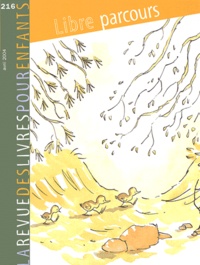 Evelyne Resmond-Wenz et Roseline Rabin - La revue des livres pour enfants N° 216 avril 2004 : Libre parcours.