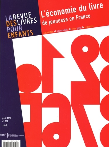 Annick Lorant-Jolly - La revue des livres pour enfants N° 252, Avril 2010 : L'économie du livre de jeunesse en France.