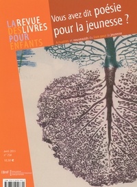 Jacques Vidal-Naquet - La revue des livres pour enfants N° 258, avril 2011 : Vous avez dit poésie pour la jeunesse ?.