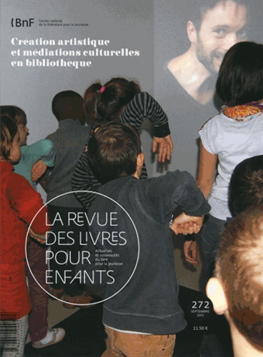Jacques Vidal-Naquet - La revue des livres pour enfants N° 272, Septembre 2013 : Création artistique et médiations culturelles en bibliothèque.