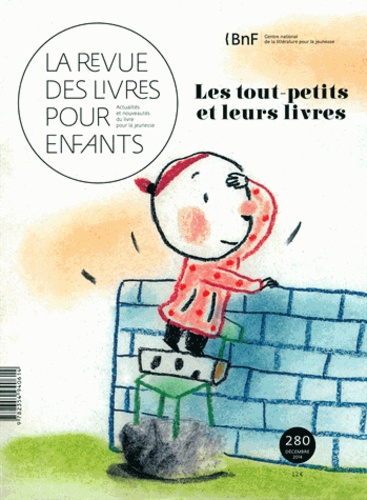 Jacques Vidal-Naquet - La revue des livres pour enfants N° 280, Décembre 2014 : Les tout-petits et leurs livres.