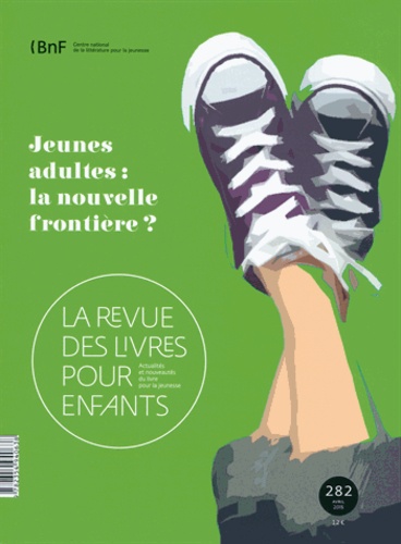 Jacques Vidal-Naquet - La revue des livres pour enfants N° 282, Avril 2015 : Jeunes adultes : la nouvelle frontière ?.