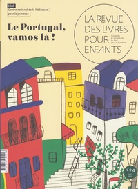 Anne Blanchard et Laurence Engel - La revue des livres pour enfants N° 324, avril 2022 : Le Portugal, vamos la !.
