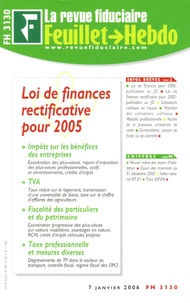  Revue fiduciaire - La Revue Fiduciaire Feuillet Hebdo N° 3130, 7 janvier 2 : Loi de finances rectificative pour 2005.