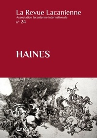  Erès - La Revue Lacanienne N° 24 : Haines.