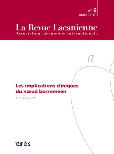 Pierre-Christophe Cathelineau et Marc Darmon - La Revue Lacanienne N° 6 : Les implications cliniques du noeud borroméen.