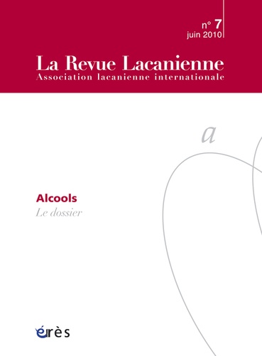 Jean-Louis Chassaing - La Revue Lacanienne N° 7, Juin 2010 : Alcools.