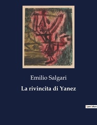 Emilio Salgari - Classici della Letteratura Italiana  : La rivincita di Yanez - 9426.