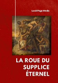 La Roue du Supplice Éternel