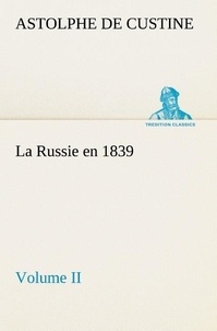  Astolphe de Custine - La Russie en 1839 - Volume 2.